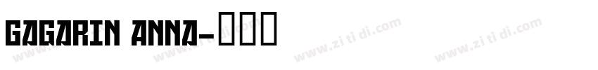 Gagarin Anna字体转换